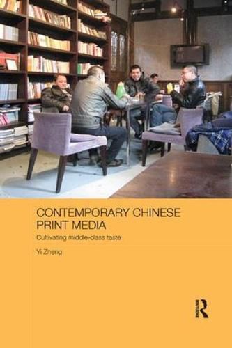 Cover image for Contemporary Chinese Print Media: Cultivating Middle Class Taste