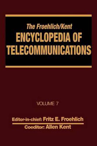 Cover image for The Froehlich/Kent Encyclopedia of Telecommunications: Volume 7 - Electrical Filters: Fundamentals and System Applications to Federal Communications Commission of the United States
