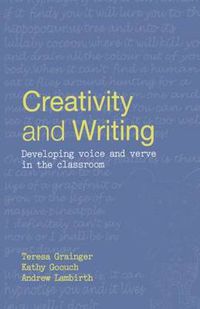 Cover image for Creativity and Writing: Developing Voice and Verve in the Classroom