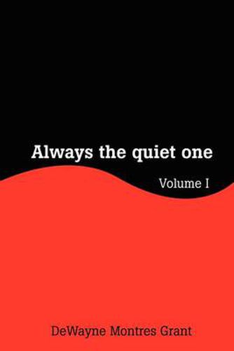 Cover image for Always the Quiet One: Volume I