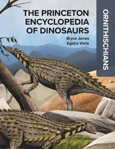 Cover image for The Princeton Encyclopedia of Dinosaurs: Ornithischians
