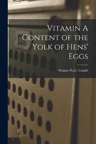 Cover image for Vitamin A Content of the Yolk of Hens' Eggs