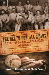 Cover image for Death Row All Stars: A Story of Baseball, Corruption, and Murder