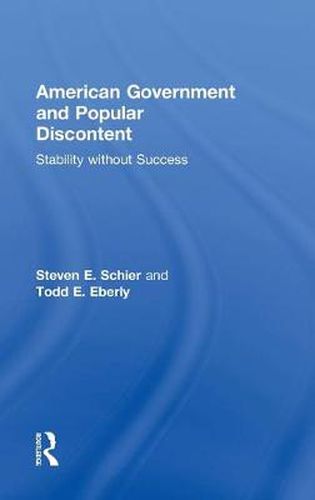 Cover image for American Government and Popular Discontent: Stability without Success