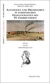 Cover image for Aufsteigen und Obenbleiben in europaischen Gesellschaften des 19. Jahrhunderts