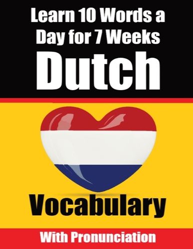 Cover image for Dutch Vocabulary Builder Learn 10 Words a Day for 7 Weeks The Daily Dutch Challenge