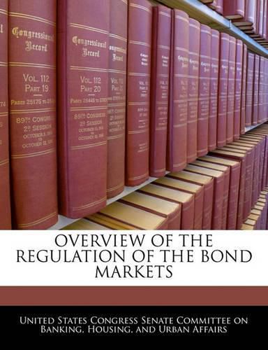 Overview of the Regulation of the Bond Markets