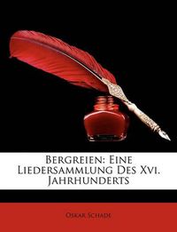 Cover image for Bergreien: Eine Liedersammlung Des XVI. Jahrhunderts