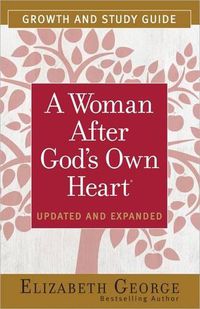 Cover image for A Woman After God's Own Heart Growth and Study Guide