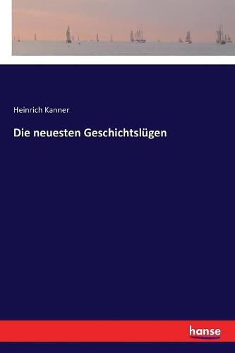 Cover image for Die neuesten Geschichtslugen