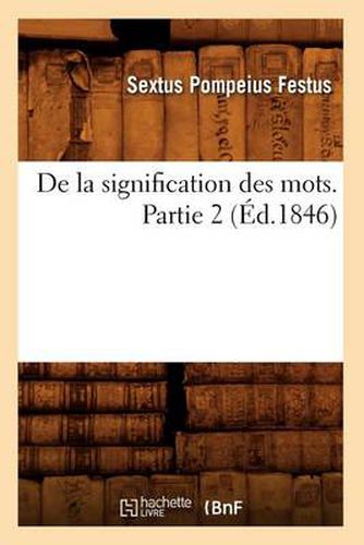 Cover image for de la Signification Des Mots. Partie 2 (Ed.1846)