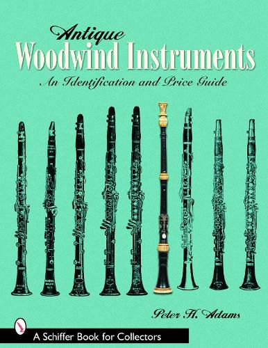 Cover image for Antique Woodwind Instruments: An Identification and Price Guide