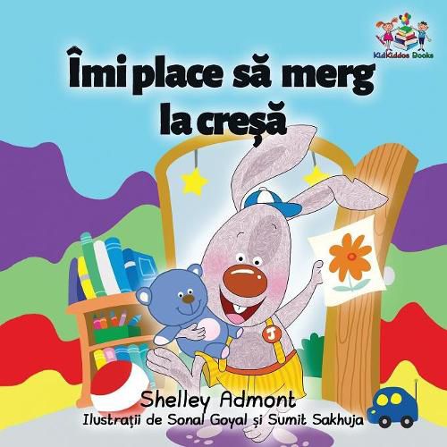 I Love to Go to Daycare (Romanian Children's Book): Romanian Book for Kids