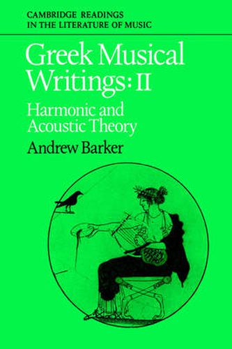 Cover image for Greek Musical Writings: Volume 2, Harmonic and Acoustic Theory