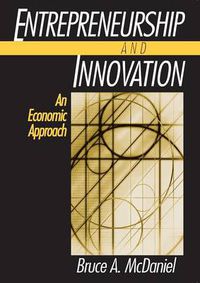 Cover image for Entrepreneurship and Innovation: An Economic Approach: An Economic Approach