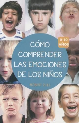 Cover image for Como Comprender Las Emociones de Los Ninos 0-10 Anos
