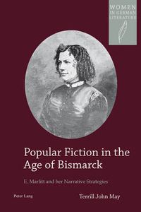 Cover image for Popular Fiction in the Age of Bismarck: E. Marlitt and her Narrative Strategies