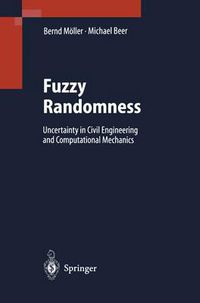 Cover image for Fuzzy Randomness: Uncertainty in Civil Engineering and Computational Mechanics