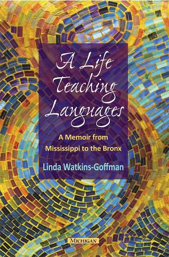 Cover image for A Life Teaching Languages: A Memoir from Mississippi to the Bronx