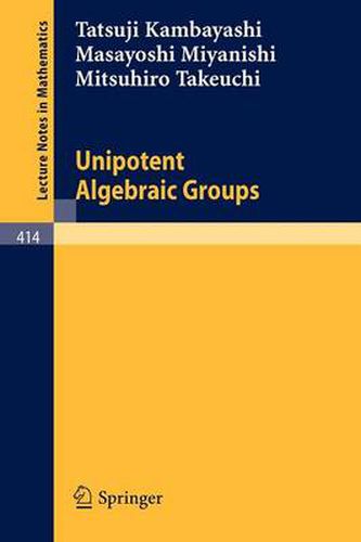 Cover image for Unipotent Algebraic Groups