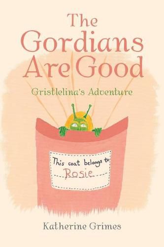 Cover image for The Gordians Are Good: Gristlelina's Adventure