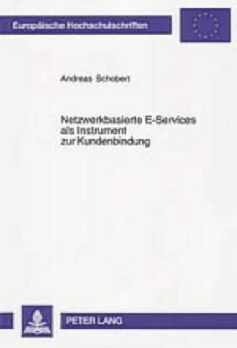 Cover image for Netzwerkbasierte E-Services ALS Instrument Zur Kundenbindung