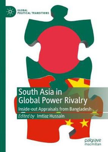 Cover image for South Asia in Global Power Rivalry: Inside-out Appraisals from Bangladesh