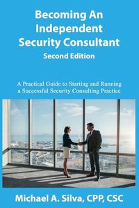 Cover image for Becoming an Independent Security Consultant - Second Edition