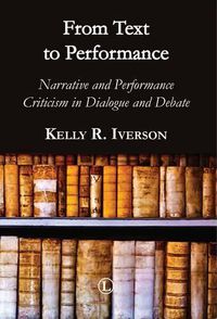 Cover image for From Text to Performance: Narrative and Performance Criticisms in Dialogue and Debate