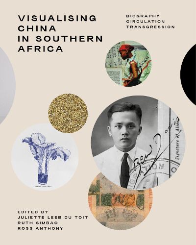 Cover image for Visualising China in Southern Africa: Circulation, Biography, Transgression