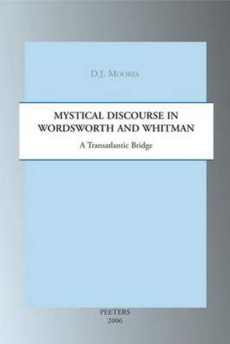Cover image for Mystical Discourse in Wordsworth and Whitman: A Transatlantic Bridge