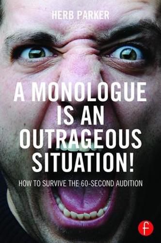 Cover image for A Monologue is an Outrageous Situation!: How to Survive the 60-Second Audition