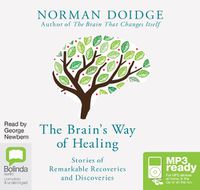 Cover image for The Brain's Way of Healing: Stories of Remarkable Recoveries and Discoveries