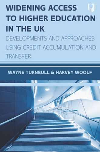 Cover image for Widening Access to Higher Education in the UK: Developments and Approaches Using Credit Accumulation and Transfer