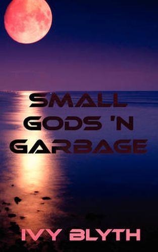 Cover image for Small Gods 'n Garbage