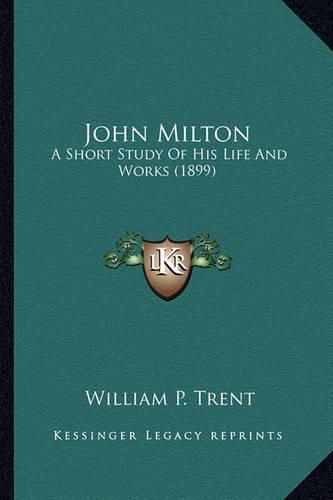 John Milton John Milton: A Short Study of His Life and Works (1899) a Short Study of His Life and Works (1899)