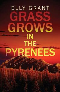 Cover image for Grass Grows in the Pyrenees