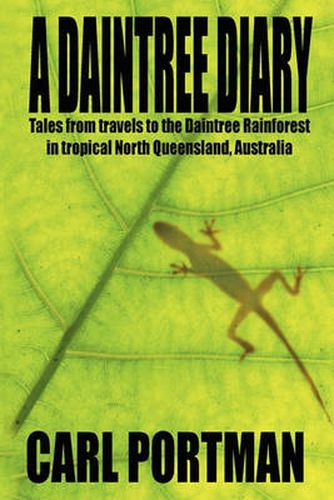 Cover image for A Daintree Diary - Tales from Travels to the Daintree Rainforest in Tropical North Queensland, Australia