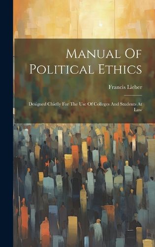 Cover image for Manual Of Political Ethics