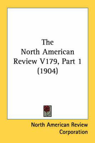 The North American Review V179, Part 1 (1904)