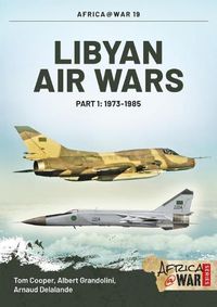 Cover image for Libyan Air Wars: Part 1: 1973-1985