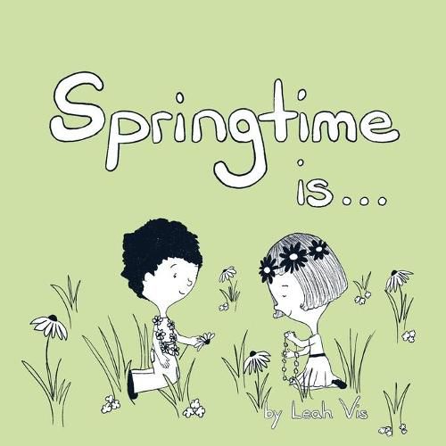 Cover image for Springtime Is...: A Children's Book about the Wonder of the Season of Spring