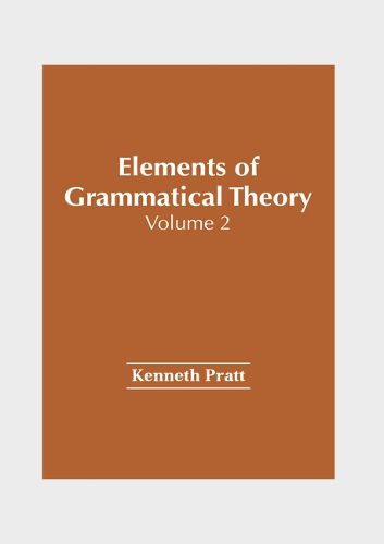Cover image for Elements of Grammatical Theory: Volume 2