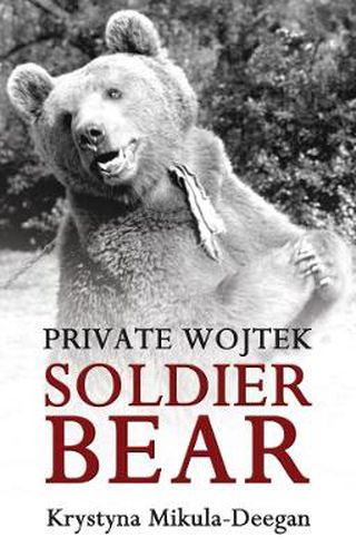 Cover image for Private Wojtek: Soldier Bear