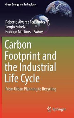 Carbon Footprint and the Industrial Life Cycle: From Urban Planning to Recycling