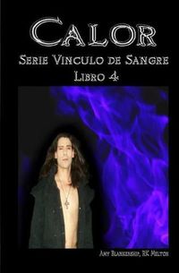 Cover image for Calor: Vinculo de Sangre Libro 4