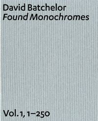 Cover image for David Batchelor: Found Monochromes