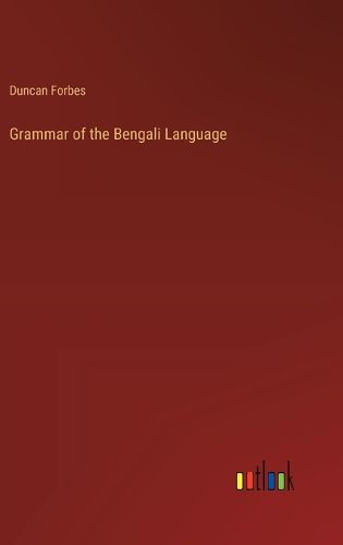 Cover image for Grammar of the Bengali Language