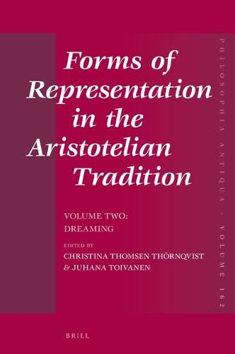 Cover image for Forms of Representation in the Aristotelian Tradition. Volume Two: Dreaming