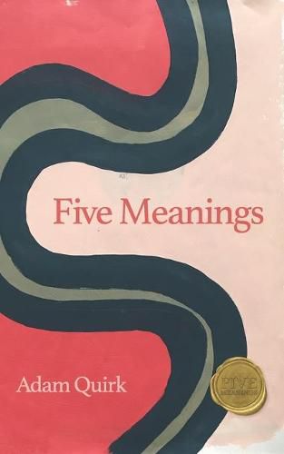 Cover image for Five Meanings: A short book about the meaning of life.